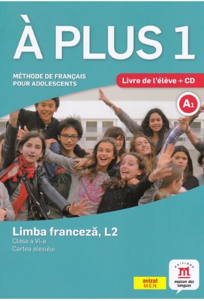 Cartea A plus 1 - Limba franceza, L2 - Clasa 6 - Cartea elevului + CD - Ana Carrion de A plus 1 - Limba franceza, L2 - Clasa 6 - Cartea elevului + CD - Ana Carrion