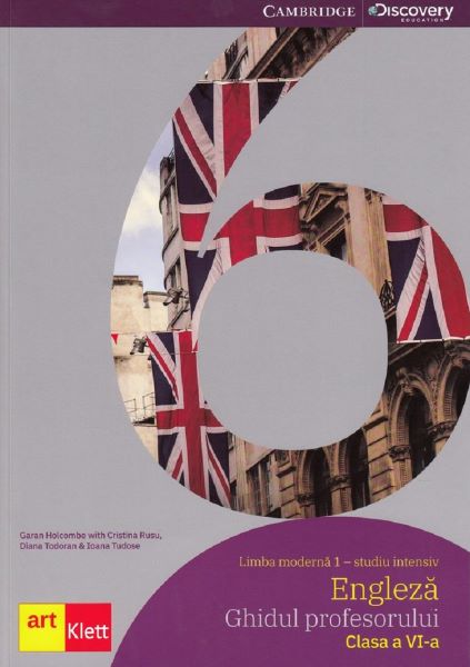 Cartea Limba engleza. Studiu intensiv - Clasa 6 - Ghidul profesorului - Garan Holcombe, Cristina Rusu de Limba engleza. Studiu intensiv - Clasa 6 - Ghidul profesorului - Garan Holcombe, Cristina Rusu