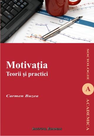 Cartea Motivatia. Teorii Si Practici - Carmen Buzea de Carmen Buzea