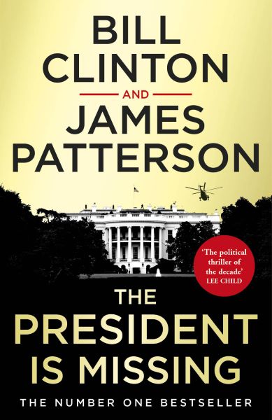 Cartea President is Missing: The biggest thriller of the year - President Bill Clinton de Bill Clinton
