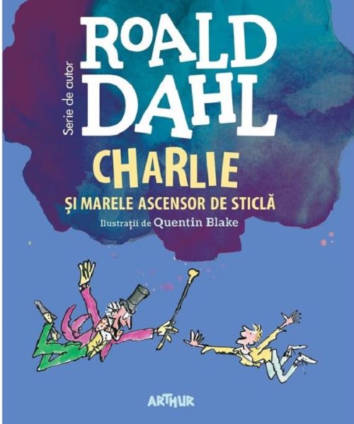 Cartea Charlie si marele ascensor de sticla - Roald Dahl de Roald Dahl