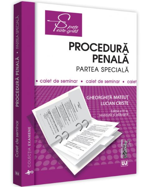 Cartea Procedura penala. Partea speciala. Caiet de seminar Ed. 3 - Gheorghita Mateut, Lucian Criste de Procedura penala. Partea speciala. Caiet de seminar Ed. 3 - Gheorghita Mateut, Lucian Criste