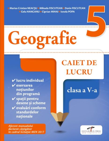 Cartea Geografie - Clasa 5 - Caiet - Marius Cristian Neacsu, Mihaela Fiscutean de Geografie - Clasa 5 - Caiet - Marius Cristian Neacsu, Mihaela Fiscutean