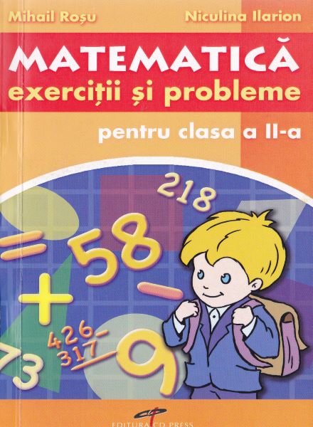 Cartea Matematica cls 2 Exercitii si probleme - Mihail Rosu, Niculina Ilarion de Matematica cls 2 Exercitii si probleme - Mihail Rosu, Niculina Ilarion