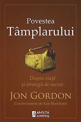 Cartea Povestea Tamplarului - Jon Gordon de Jon Gordon