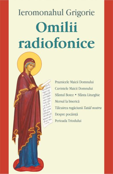 Cartea Omilii radiofonice - Ieromonahul Grigorie de Omilii radiofonice - Ieromonahul Grigorie