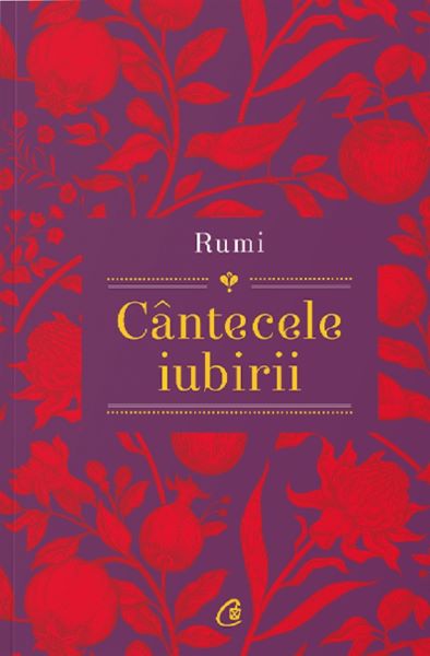 Cartea Cantecele iubirii. Rumi - Shiva Shahram de Shiva Shahram