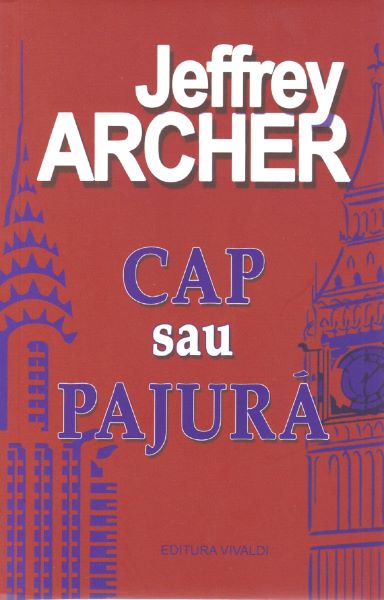 Cartea Cap sau pajura - Jeffrey Archer de Cap sau pajura - Jeffrey Archer