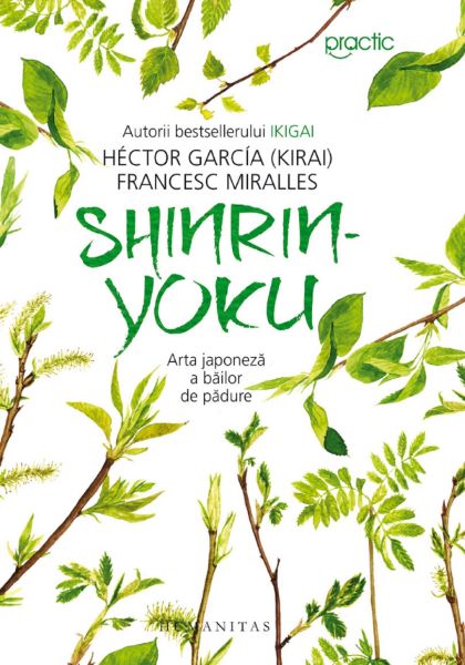Cartea Shinrin-yoku. Arta japoneza a bailor de padure - Hector Garcia, Francesc Mirall de Mira