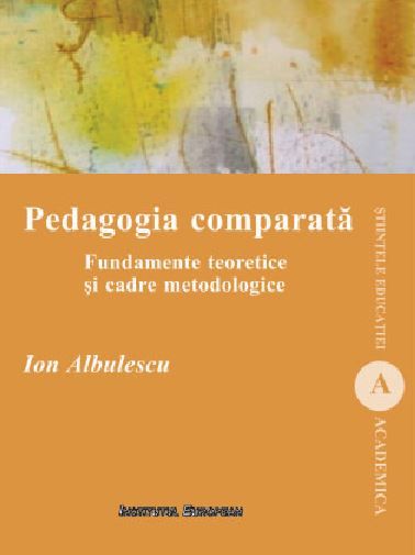 Cartea Pedagogia comparata - Ion Albulescu de Pedagogia comparata - Ion Albulescu