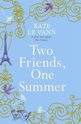 Cartea Two Friends, One Summer - Kate Le Vann de Two Friends, One Summer - Kate Le Vann