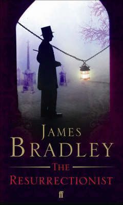 Cartea The Resurrectionist - James Bradley de James Bradley