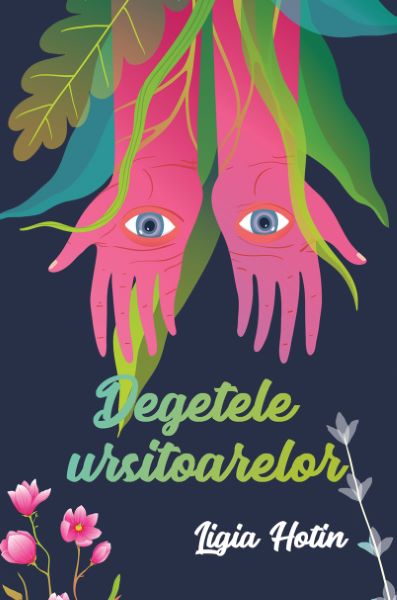 Cartea Degetele ursitoarelor - Ligia Hotin de Degetele ursitoarelor - Ligia Hotin