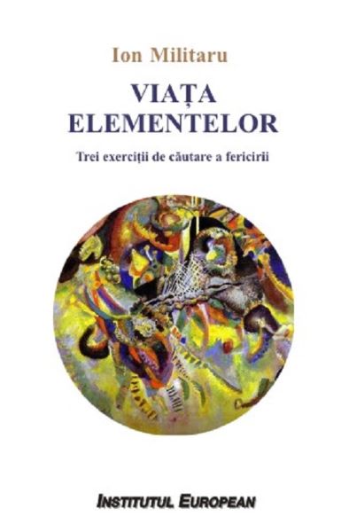 Cartea Viata elementelor - Ion Militaru
