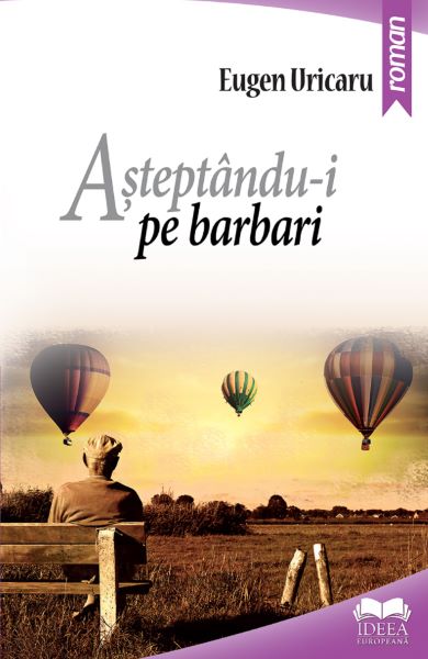 Cartea Asteptandu-i pe barbari - Eugen Uricaru de Eugen Uricaru