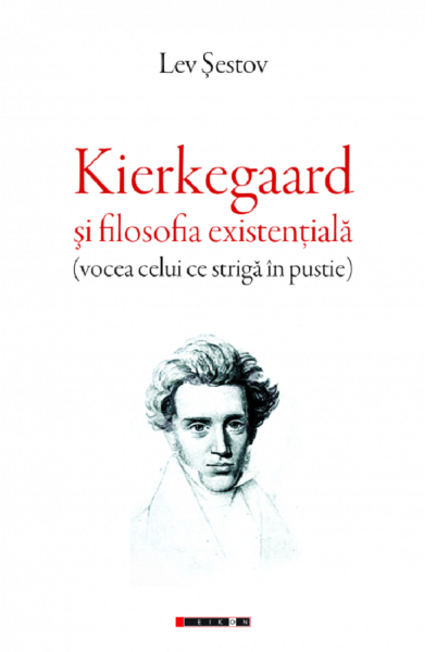 Cartea Kierkegaard si filosofia existentiala - Lev Sestov de Lev Sestov