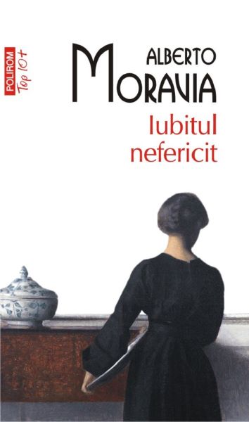 Cartea Iubitul nefericit - Alberto Moravia de Iubitul nefericit - Alberto Moravia
