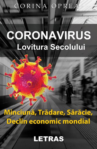 Cartea Coronavirus. Lovitura secolului - Corina Oprea de Coronavirus. Lovitura secolului - Corina Oprea