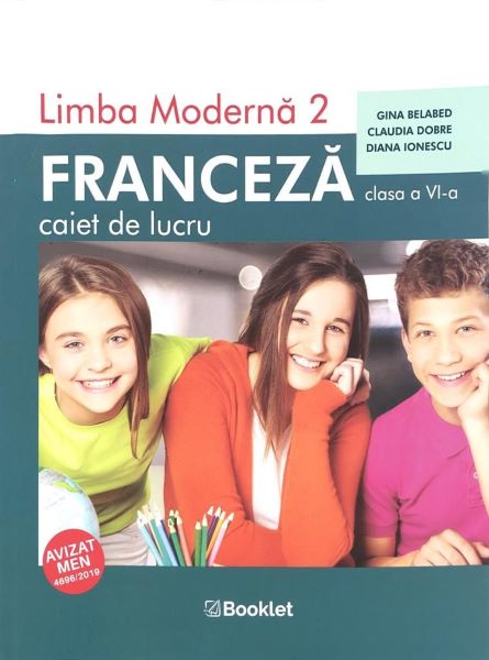 Cartea Limba franceza, limba moderna 2 - Clasa 6 - Caiet de lucru - Gina Belabed, Claudia Dobre, Diana Ionescu de Limba franceza, limba moderna 2 - Clasa 6 - Caiet de lucru - Gina Belabed, Claudia Dobre, Diana Ionescu