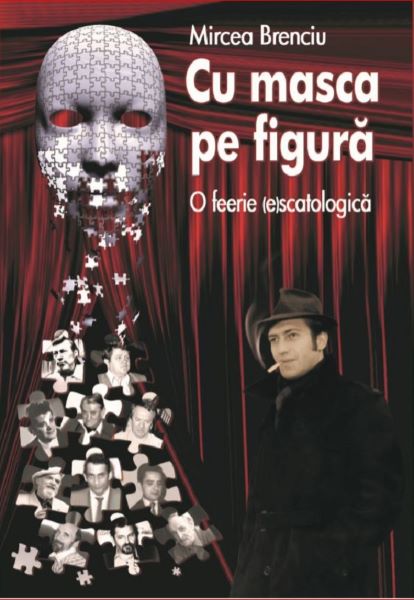 Cartea Cu masca pe figura - Mircea Brenciu de Cu masca pe figura - Mircea Brenciu