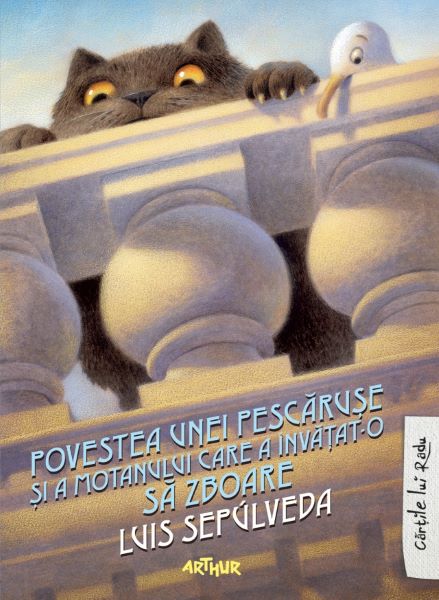 Cartea Povestea Unei Pescaruse Si A Motanului Care A Invatat-o Sa Zboare - Luis Sepulveda de Luis Sepulveda