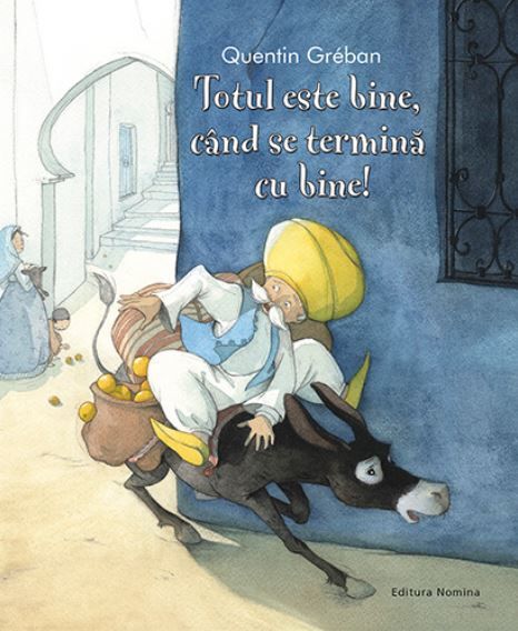 Cartea Totul este bine, cand se termina cu bine! - Quentin Greban de Quentin Greban