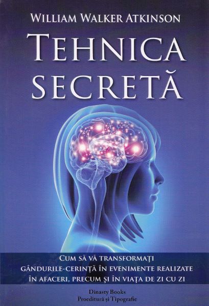 Cartea Tehnica secreta - William Walker Atkinson de William Walker Atkinson
