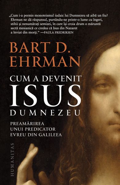 Cartea Cum a devenit Isus Dumnezeu - Bart D. Ehrman de Bart D. Ehrman
