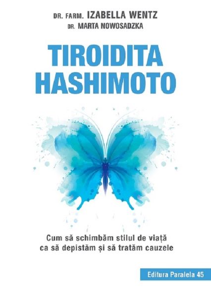 Cartea Tiroidita Hashimoto - Izabella Wentz, Marta Nowosadzka de Tiroidita Hashimoto - Izabella Wentz, Marta Nowosadzka