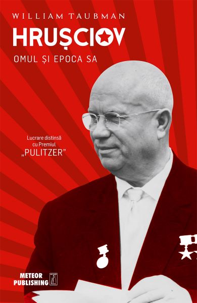 Cartea Hrusciov. Omul si epoca sa - William Taubman de Hrusciov. Omul si epoca sa - William Taubman