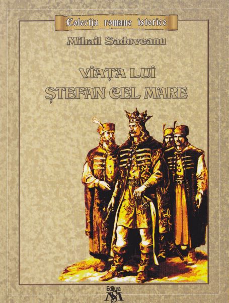 Cartea Viata lui Stefan cel Mare - Mihail Sadoveanu de Mihail Sadoveanu