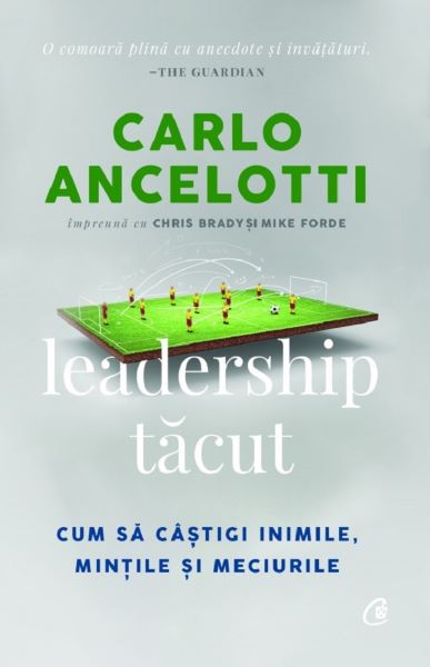 Cartea Leadership tacut - Carlo Ancelotti, Chris Brady, Mike Forde de Chris Brady