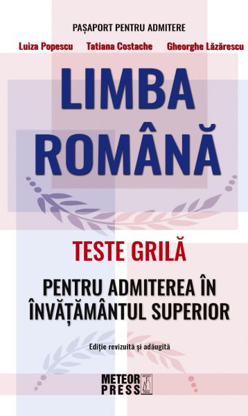 Cartea Limba romana. Teste grila pentru admiterea in invatamantul superior - Gheorghe Lazarescu, Luiza Popescu de Gheorghe Lazarescu