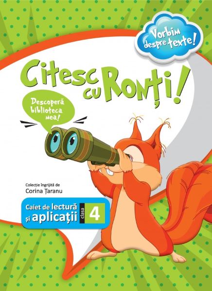 Cartea Citesc cu Ronti! Caiet de lectura si aplicatii - Clasa 4 - Corina Taranu de Citesc cu Ronti! Caiet de lectura si aplicatii - Clasa 4 - Corina Taranu