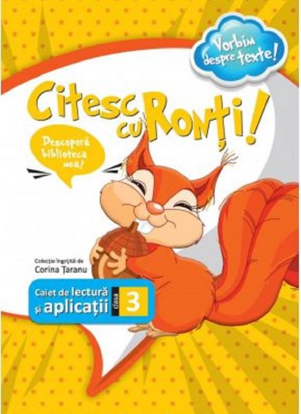 Cartea Citesc cu Ronti! Caiet de lectura si aplicatii - Clasa 3 - Corina Taranu de Citesc cu Ronti! Caiet de lectura si aplicatii - Clasa 3 - Corina Taranu
