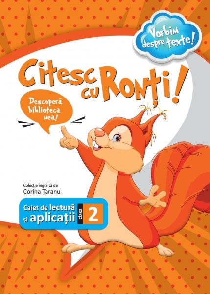 Cartea Citesc cu Ronti! Caiet de lectura si aplicatii - Clasa 2 - Corina Taranu de Citesc cu Ronti! Caiet de lectura si aplicatii - Clasa 2 - Corina Taranu