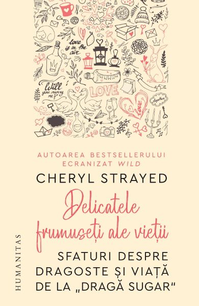 Cartea Delicatele frumuseti ale vietii - Cheryl Strayed de Cheryl Strayed