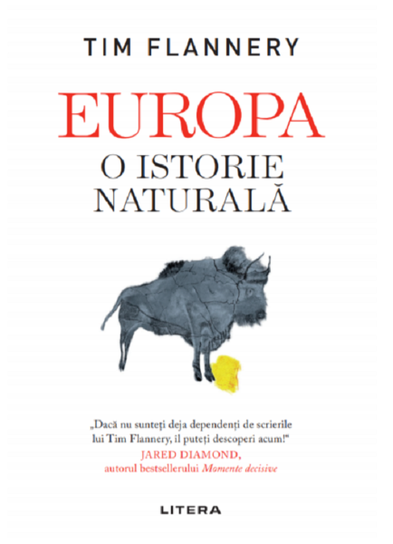 Cartea Europa. O istorie naturala - Tim Flannery de Europa. O istorie naturala - Tim Flannery