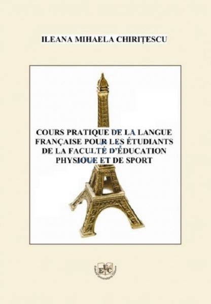 Cartea Cours practique de la langue francaise - Ileana Mihaela Chiritescu de Ileana