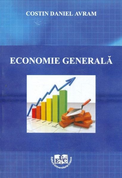 Cartea Economie generala - Costin Daniel Avram de Economie generala - Costin Daniel Avram