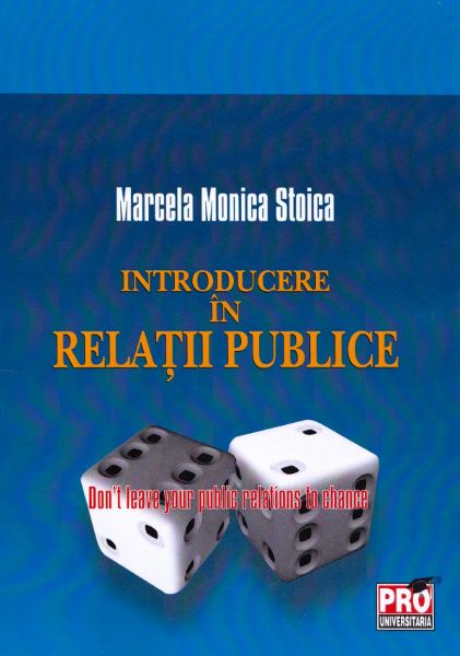 Cartea Introducere in relatii publice - Marcela Monica Stoica de Monica Stoica