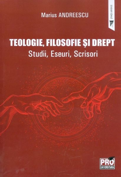 Cartea Teologie, filosofie si drept. Studii, eseuri, scrisori - Marius Andreescu de Marius Andreescu