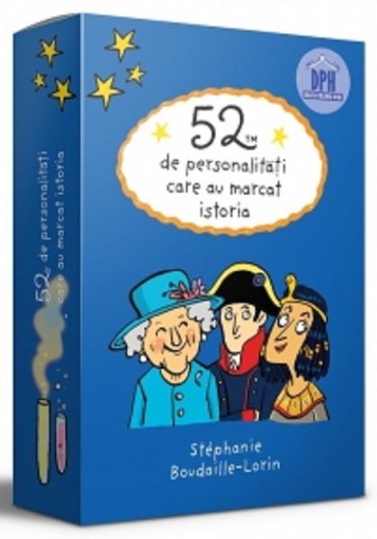 Cartea 52 de personalitati care au marcat istoria - Stephanie Boudaille-Lorin de Stephanie Boudaille-Lorin