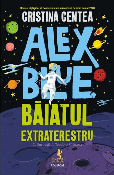 Cartea Alex Blue, baiatul extraterestru - Cristina Centea de Cristina Centea