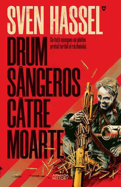Cartea Drum sangeros catre moarte - Sven Hassel de Sven Hassel
