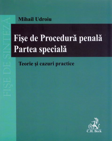 Cartea Fise de procedura penala. Partea speciala. Teorie si cazuri practice - Mihail Udroiu de Mihail Udroiu