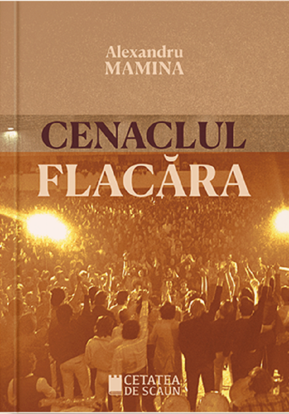 Cartea Cenaclul Flacara - Alexandru Mamina de Cenaclul Flacara - Alexandru Mamina
