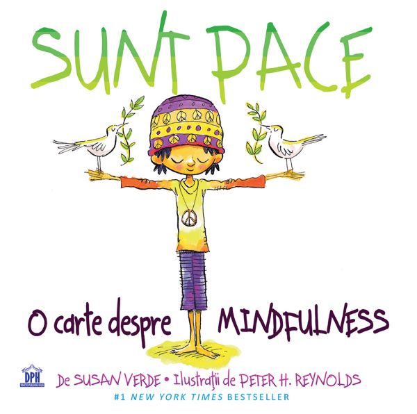 Cartea Sunt Pace: O carte despre Mindfulness - Susan Verde, Peter H. Reynolds de Sunt Pace: O carte despre Mindfulness - Susan Verde, Peter H. Reynolds