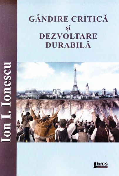 Cartea Gandire critica si dezvoltare durabila - Ion I. Ionescu de Gandire critica si dezvoltare durabila - Ion I. Ionescu