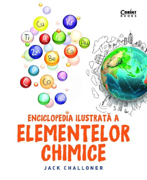 Cartea Enciclopedia ilustrata a elementelor chimice - Jack Challoner de Jack Challoner